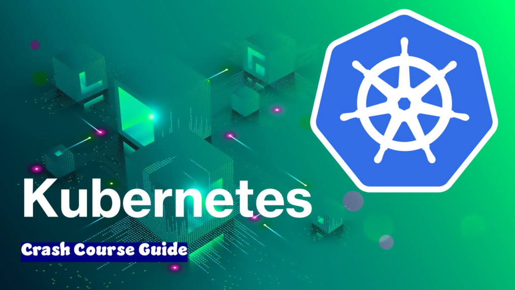 Kubernetes – Crash Course Guide (Concepts)