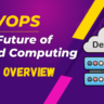 DevOps: The Future of Cloud Computing (quick Overview)